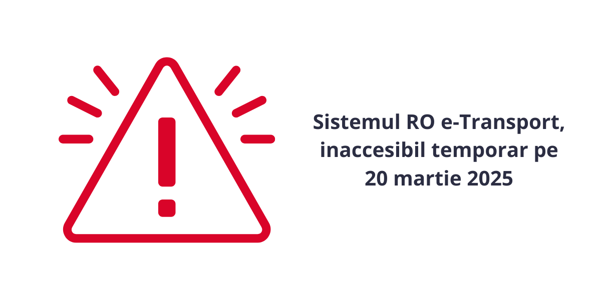 Sistemul RO e-Transport, inaccesibil temporar pe 20 martie 2025